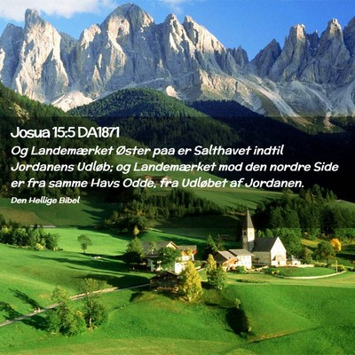 Picture 02 - Josua 15:5 DA1871 - Og Landemærket Øster paa er Salthavet indtil - Bible Verse Picture