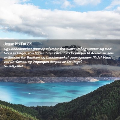 Picture 02 - Josua 15:7 DA1871 - Og Landemærket gaar op til Debir fra Akors Dal - Bible Verse Picture