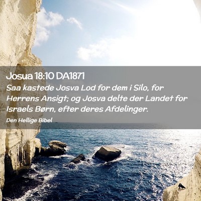 Picture 02 - Josua 18:10 DA1871 - Saa kastede Josva Lod for dem i Silo, for Herrens - Bible Verse Picture