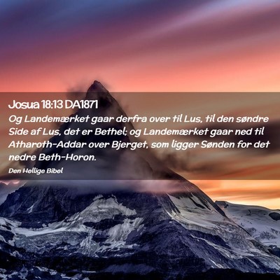 Picture 02 - Josua 18:13 DA1871 - Og Landemærket gaar derfra over til Lus, til den - Bible Verse Picture