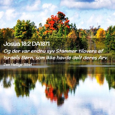 Picture 02 - Josua 18:2 DA1871 - Og der var endnu syv Stammer tilovers af Israels - Bible Verse Picture