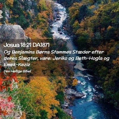 Picture 02 - Josua 18:21 DA1871 - Og Benjamins Børns Stammes Stæder efter deres - Bible Verse Picture