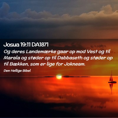 Picture 02 - Josua 19:11 DA1871 - Og deres Landemærke gaar op mod Vest og til - Bible Verse Picture