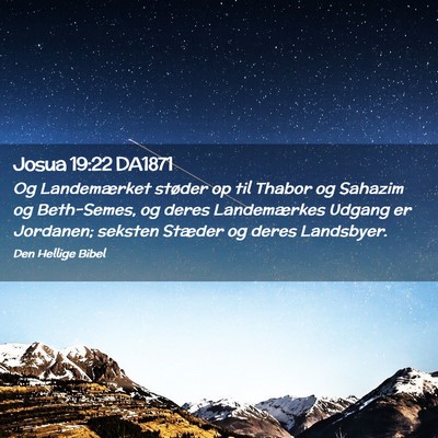 Picture 02 - Josua 19:22 DA1871 - Og Landemærket støder op til Thabor og Sahazim - Bible Verse Picture