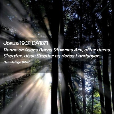 Picture 02 - Josua 19:31 DA1871 - Denne er Asers Børns Stammes Arv, efter deres - Bible Verse Picture