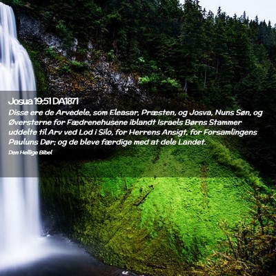 Picture 02 - Josua 19:51 DA1871 - Disse ere de Arvedele, som Eleasar, Præsten, og - Bible Verse Picture