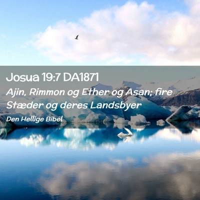 Picture 02 - Josua 19:7 DA1871 - Ajin, Rimmon og Ether og Asan; fire Stæder og - Bible Verse Picture