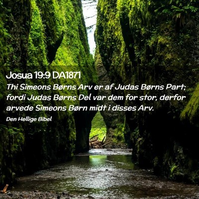 Picture 02 - Josua 19:9 DA1871 - Thi Simeons Børns Arv er af Judas Børns Part; - Bible Verse Picture