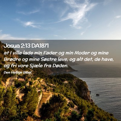 Picture 02 - Josua 2:13 DA1871 - at I ville lade min Fader og min Moder og mine - Bible Verse Picture
