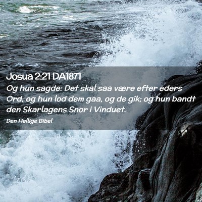Picture 02 - Josua 2:21 DA1871 - Og hun sagde: Det skal saa være efter eders Ord, - Bible Verse Picture