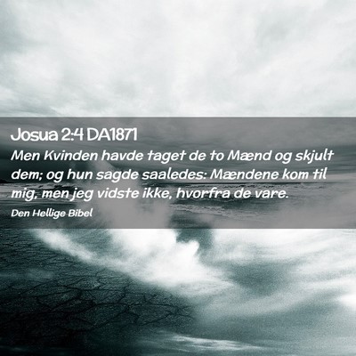 Picture 02 - Josua 2:4 DA1871 - Men Kvinden havde taget de to Mænd og skjult - Bible Verse Picture