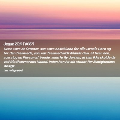 Picture 02 - Josua 20:9 DA1871 - Disse vare de Stæder, som vare beskikkede for - Bible Verse Picture