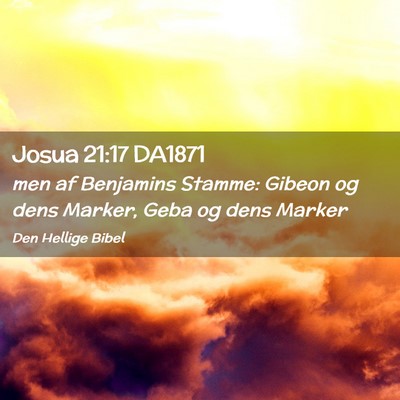 Picture 02 - Josua 21:17 DA1871 - men af Benjamins Stamme: Gibeon og dens Marker, - Bible Verse Picture