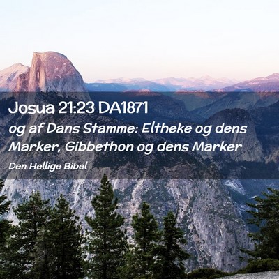 Picture 02 - Josua 21:23 DA1871 - og af Dans Stamme: Eltheke og dens Marker, - Bible Verse Picture