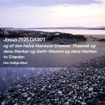 Picture 02 - Josua 21:25 DA1871 - og af den halve Manasse Stamme: Thaanak og dens - Bible Verse Picture