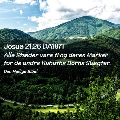 Picture 02 - Josua 21:26 DA1871 - Alle Stæder vare ti og deres Marker for de andre - Bible Verse Picture