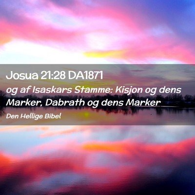 Picture 02 - Josua 21:28 DA1871 - og af Isaskars Stamme: Kisjon og dens Marker, - Bible Verse Picture