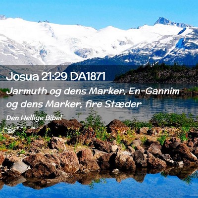 Picture 02 - Josua 21:29 DA1871 - Jarmuth og dens Marker, En-Gannim og dens Marker, - Bible Verse Picture