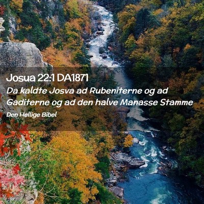 Picture 02 - Josua 22:1 DA1871 - Da kaldte Josva ad Rubeniterne og ad Gaditerne og - Bible Verse Picture