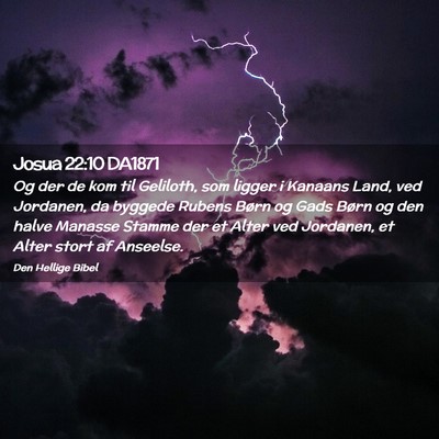 Picture 02 - Josua 22:10 DA1871 - Og der de kom til Geliloth, som ligger i Kanaans - Bible Verse Picture