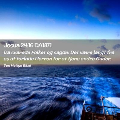 Picture 02 - Josua 24:16 DA1871 - Da svarede Folket og sagde: Det være langt fra - Bible Verse Picture