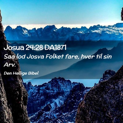 Picture 02 - Josua 24:28 DA1871 - Saa lod Josva Folket fare, hver til sin - Bible Verse Picture