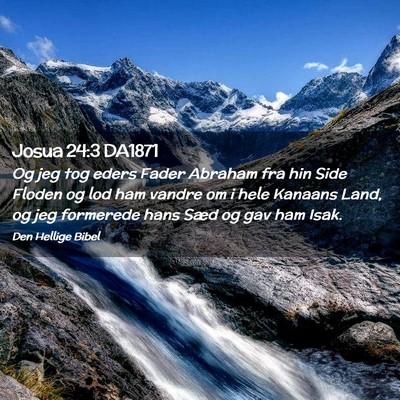 Picture 02 - Josua 24:3 DA1871 - Og jeg tog eders Fader Abraham fra hin Side - Bible Verse Picture