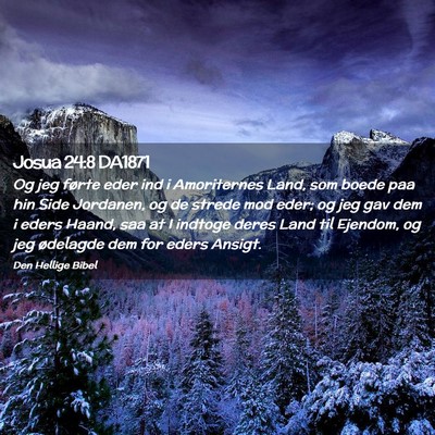 Picture 02 - Josua 24:8 DA1871 - Og jeg førte eder ind i Amoriternes Land, som - Bible Verse Picture