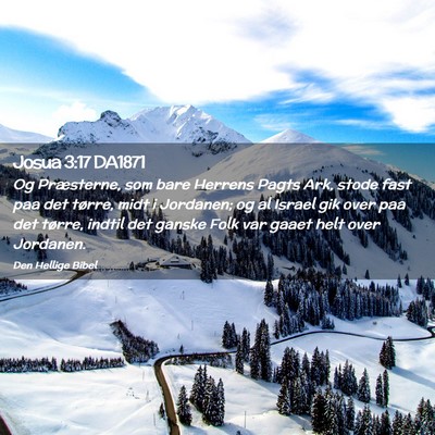 Picture 02 - Josua 3:17 DA1871 - Og Præsterne, som bare Herrens Pagts Ark, stode - Bible Verse Picture