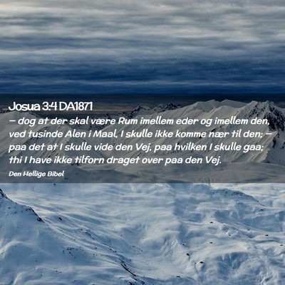 Picture 02 - Josua 3:4 DA1871 - — dog at der skal være Rum imellem eder og - Bible Verse Picture