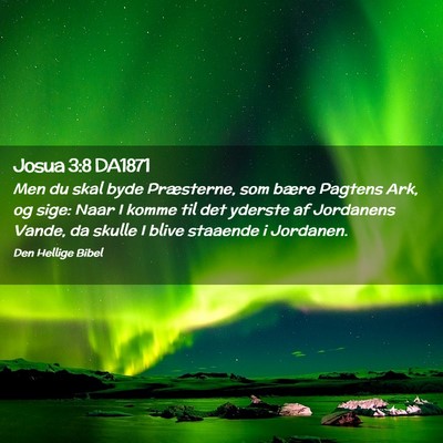 Picture 02 - Josua 3:8 DA1871 - Men du skal byde Præsterne, som bære Pagtens - Bible Verse Picture
