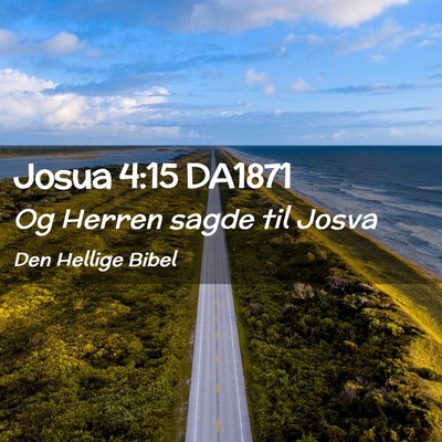 Picture 02 - Josua 4:15 DA1871 - Og Herren sagde til - Bible Verse Picture