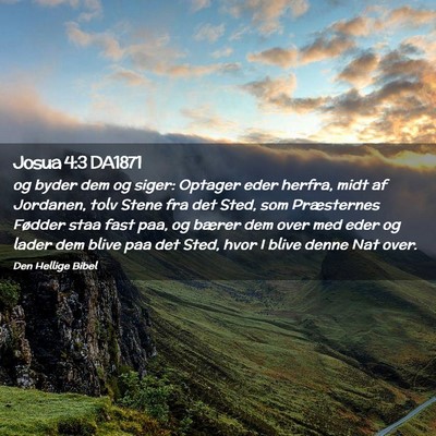 Picture 02 - Josua 4:3 DA1871 - og byder dem og siger: Optager eder herfra, midt - Bible Verse Picture