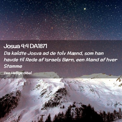 Picture 02 - Josua 4:4 DA1871 - Da kaldte Josva ad de tolv Mænd, som han havde - Bible Verse Picture