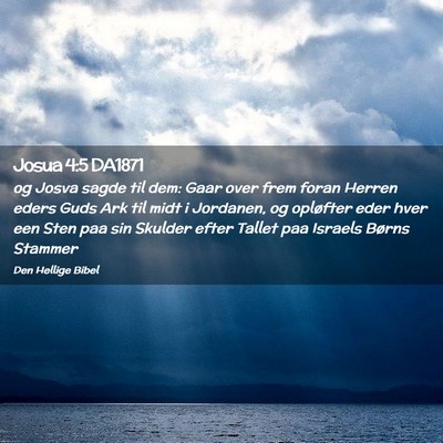 Picture 02 - Josua 4:5 DA1871 - og Josva sagde til dem: Gaar over frem foran - Bible Verse Picture