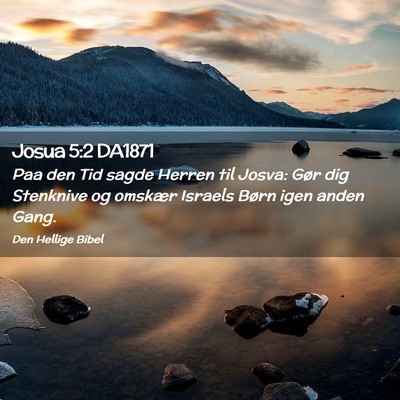 Picture 02 - Josua 5:2 DA1871 - Paa den Tid sagde Herren til Josva: Gør dig - Bible Verse Picture