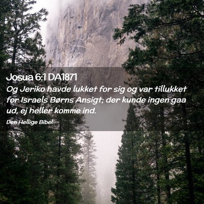Picture 02 - Josua 6:1 DA1871 - Og Jeriko havde lukket for sig og var tillukket - Bible Verse Picture