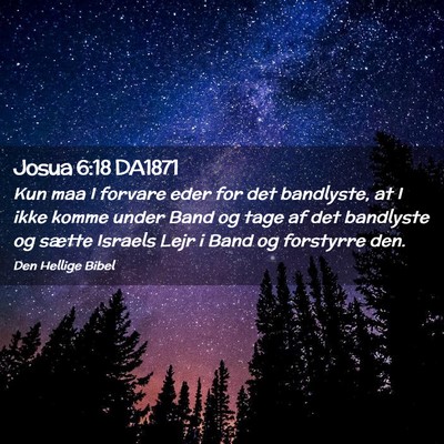 Picture 02 - Josua 6:18 DA1871 - Kun maa I forvare eder for det bandlyste, at I - Bible Verse Picture