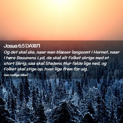 Picture 02 - Josua 6:5 DA1871 - Og det skal ske, naar man blæser langsomt i - Bible Verse Picture
