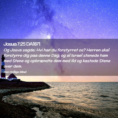 Picture 02 - Josua 7:25 DA1871 - Og Josva sagde: Hvi har du forstyrret os? Herren - Bible Verse Picture