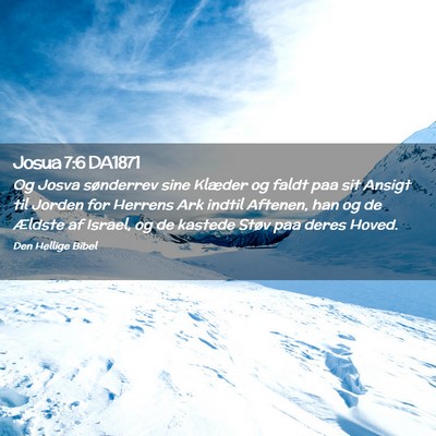 Picture 02 - Josua 7:6 DA1871 - Og Josva sønderrev sine Klæder og faldt paa sit - Bible Verse Picture