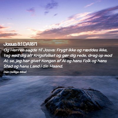 Picture 02 - Josua 8:1 DA1871 - Og Herren sagde til Josva: Frygt ikke og ræddes - Bible Verse Picture