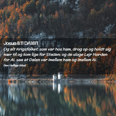 Picture 02 - Josua 8:11 DA1871 - Og alt Krigsfolket, som var hos ham, drog op og - Bible Verse Picture