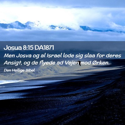Picture 02 - Josua 8:15 DA1871 - Men Josva og al Israel lode sig slaa for deres - Bible Verse Picture