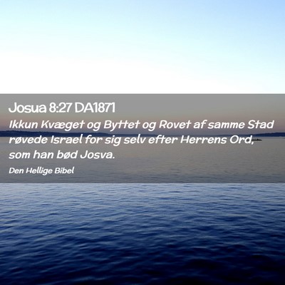 Picture 02 - Josua 8:27 DA1871 - Ikkun Kvæget og Byttet og Rovet af samme Stad - Bible Verse Picture
