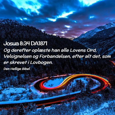 Picture 02 - Josua 8:34 DA1871 - Og derefter oplæste han alle Lovens Ord, - Bible Verse Picture
