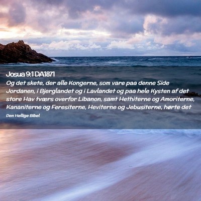Picture 02 - Josua 9:1 DA1871 - Og det skete, der alle Kongerne, som vare paa - Bible Verse Picture