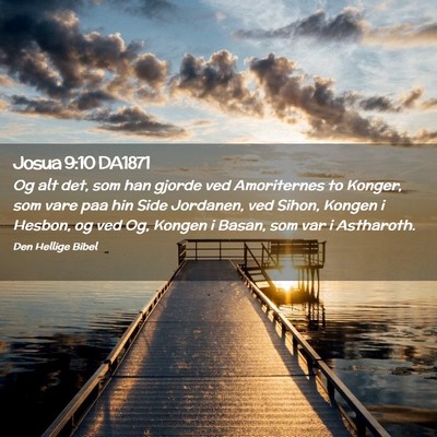 Picture 02 - Josua 9:10 DA1871 - Og alt det, som han gjorde ved Amoriternes to - Bible Verse Picture