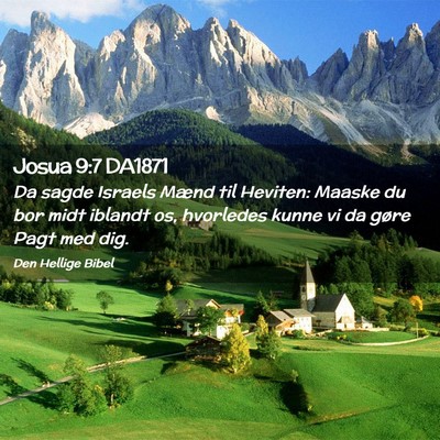 Picture 02 - Josua 9:7 DA1871 - Da sagde Israels Mænd til Heviten: Maaske du bor - Bible Verse Picture