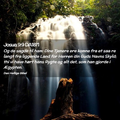 Picture 02 - Josua 9:9 DA1871 - Og de sagde til ham: Dine Tjenere ere komne fra - Bible Verse Picture
